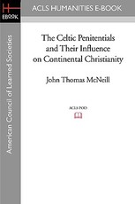 The Celtic Penitentials and Their Influence on Continental Christianity