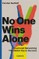 No One Wins Alone
