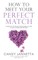How To Meet Your Perfect Match