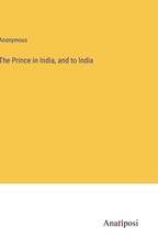 The Prince in India, and to India
