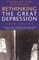 Rethinking the Great Depression