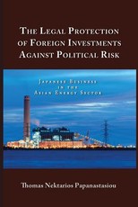 The Legal Protection of Foreign Investments Against Political Risk