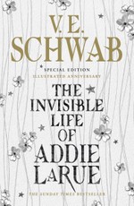 The Invisible Life of Addie LaRue. Special Edition 'Illustrated Anniversary'