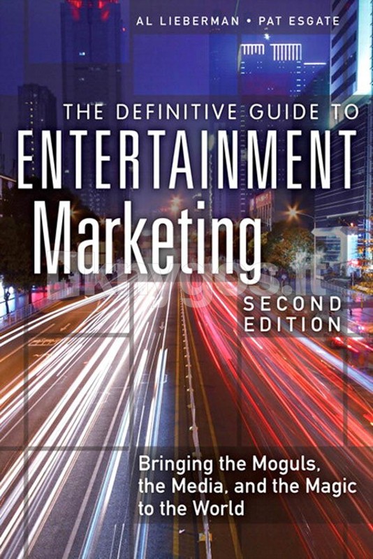 Definitive Guide to Entertainment Marketing, The