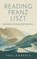 Reading Franz Liszt