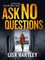 Ask No Questions