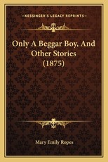 Only A Beggar Boy, And Other Stories (1875)