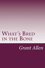 What's Bred in the Bone