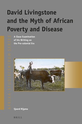 David Livingstone and the Myth of African Poverty and Disease ...