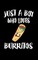 Just A Boy Who Loves Burritos