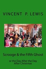 Scrooge & the 5th Ghost or The Day After, the Day After Christmas