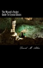 The Wizard's Pocket Guide To Crystal Elixirs