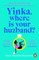 Yinka, Where is Your Huzband?