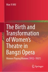 The Birth and Transformation of Women's Theatre in Bangzi Opera