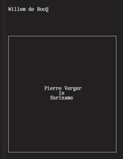 Willem de Rooij: Pierre Verger in Suriname