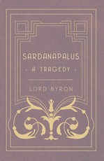 Sardanapalus - A Tragedy