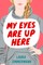 My Eyes Are Up Here