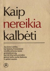 Kaip nereikia kalbėti: klaidų žodynėlis