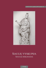 Šiaulių vyskupija. Šiaulių dekanatas. Lietuvos sakralinė dailė, t. II, d. 2, kn. 2
