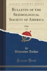 Bulletin of the Seismological Society of America, Vol. 6