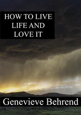 How To Live Life And Love It