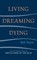 Living, Dreaming, Dying