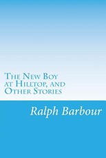 The New Boy at Hilltop, and Other Stories