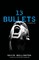 13 Bullets