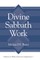 Divine Sabbath Work