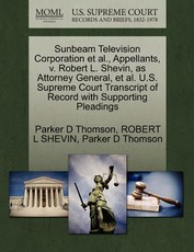Sunbeam Television Corporation et al., Appellants, V. Robert L. Shevin, as Attorney General, et al. U.S. Supreme Court Transcript of Record with Supporting Pleadings
