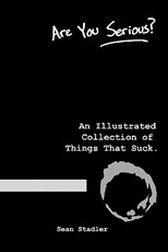 Are You Serious? An Illustrated Collection of Things That Suck