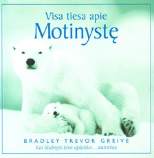Visa tiesa apie Motinystę