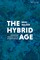 The Hybrid Age