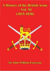 History Of The British Army - Vol. XI - (1815-1838)