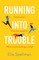 Running Into Trouble