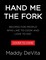 Hand Me the Fork