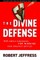 The Divine Defense