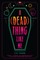 A (Dead) Thing Like Me