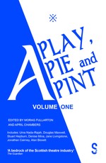 A Play, a Pie and a Pint: Volume One