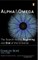 Alpha and Omega