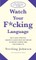 Watch Your F*cking Language