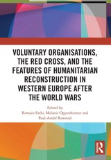Voluntary Organisations, the Red Cross, and the Features of Humanitarian Reconstruction in Western Europe after the World Wars