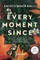 Every Moment Since