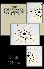 The Forerunner, his Parables and Poems