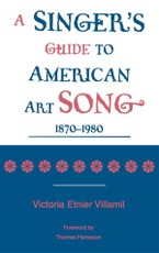 A Singer's Guide to the American Art Song: 1870-1980