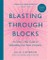 Blasting Through Blocks