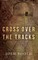 Cross Over the Tracks
