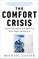The Comfort Crisis