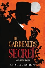 The Gardener's Secret and Other Stories