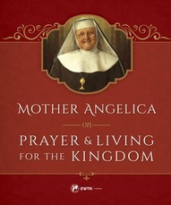 Mother Angelica on Prayer